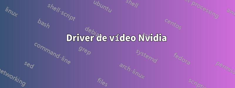 Driver de vídeo Nvidia