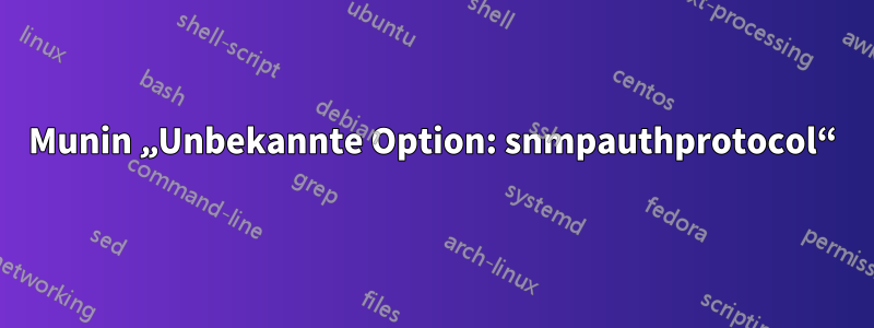 Munin „Unbekannte Option: snmpauthprotocol“