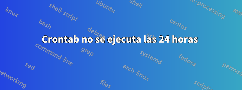 Crontab no se ejecuta las 24 horas