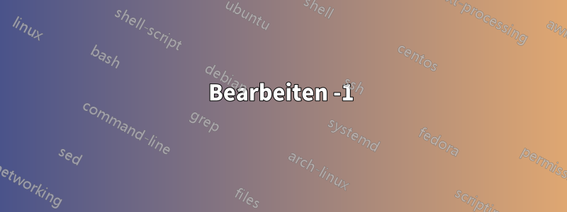 Bearbeiten -1