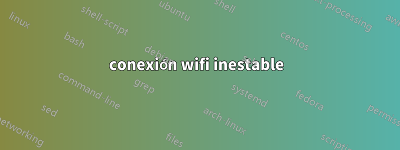 conexión wifi inestable 