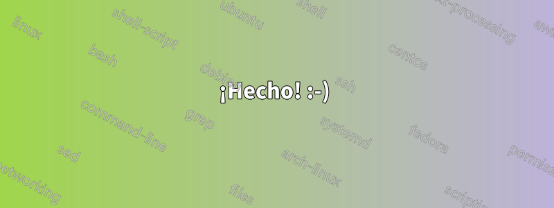 ¡Hecho! :-)