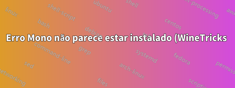 Erro Mono não parece estar instalado (WineTricks)