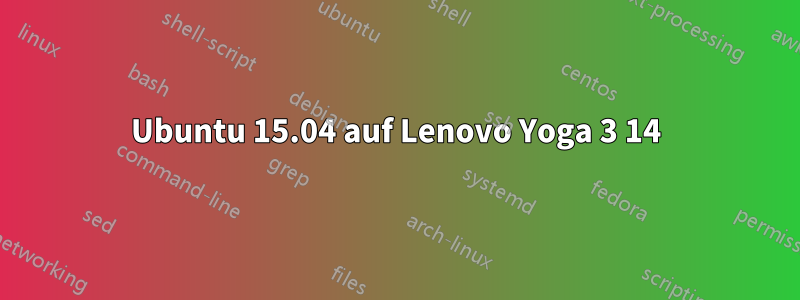 Ubuntu 15.04 auf Lenovo Yoga 3 14