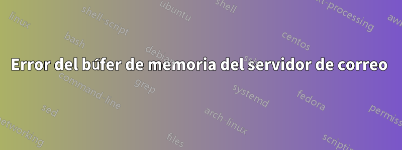 Error del búfer de memoria del servidor de correo