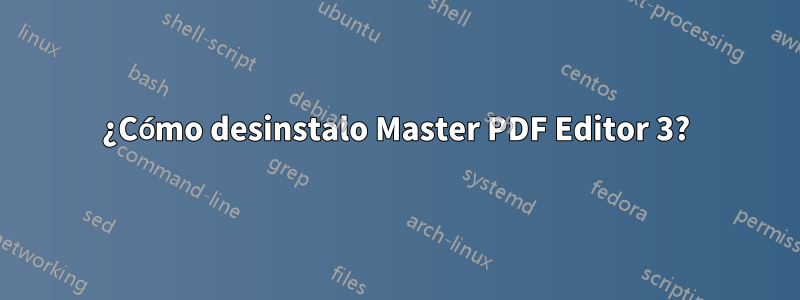 ¿Cómo desinstalo Master PDF Editor 3?