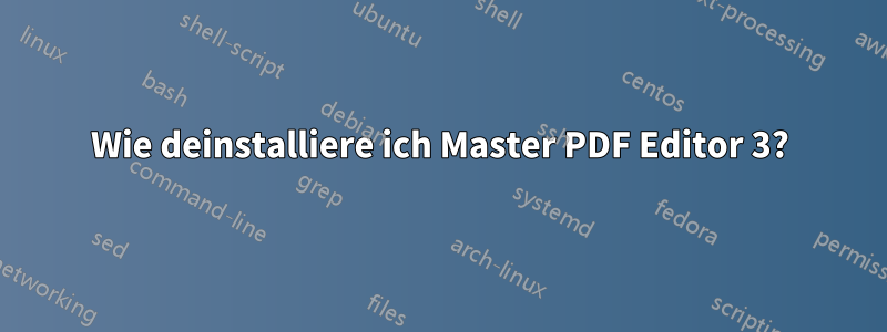 Wie deinstalliere ich Master PDF Editor 3?