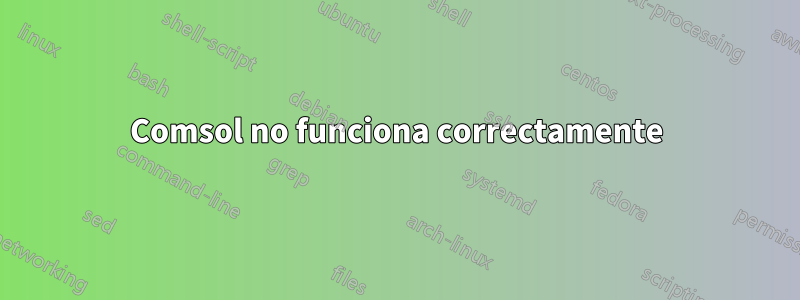 Comsol no funciona correctamente