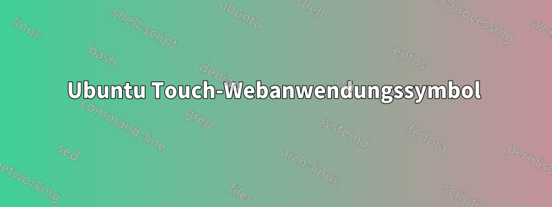 Ubuntu Touch-Webanwendungssymbol