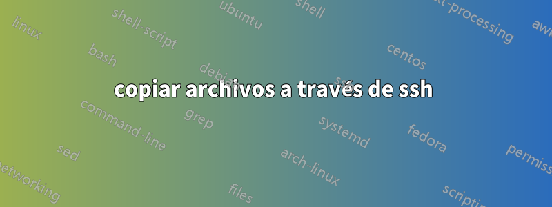 copiar archivos a través de ssh
