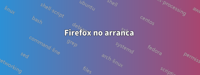 Firefox no arranca