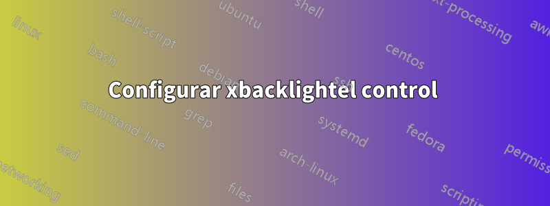 Configurar xbacklightel control