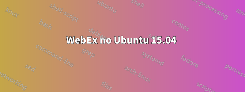 WebEx no Ubuntu 15.04