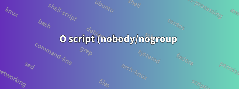 O script (nobody/nogroup) não pode gravar arquivos no compartilhamento NTFS - permissão negada. Root pode escrever