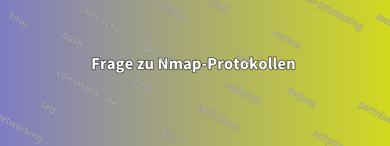 Frage zu Nmap-Protokollen
