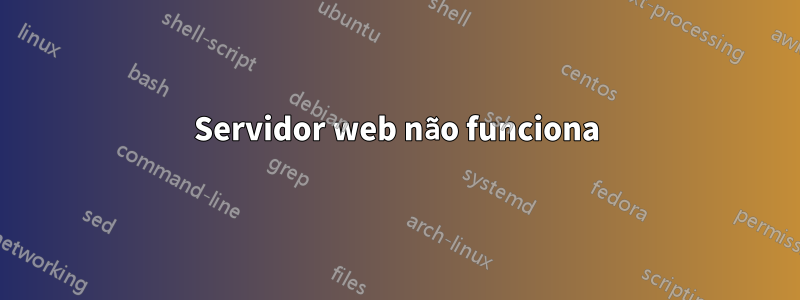 Servidor web não funciona