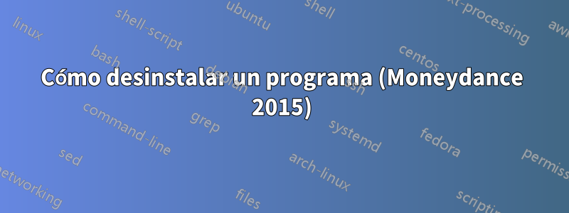 Cómo desinstalar un programa (Moneydance 2015)