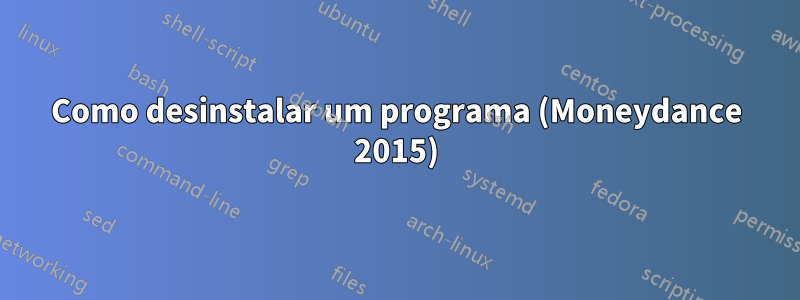 Como desinstalar um programa (Moneydance 2015)
