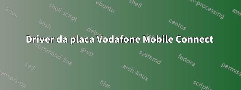 Driver da placa Vodafone Mobile Connect