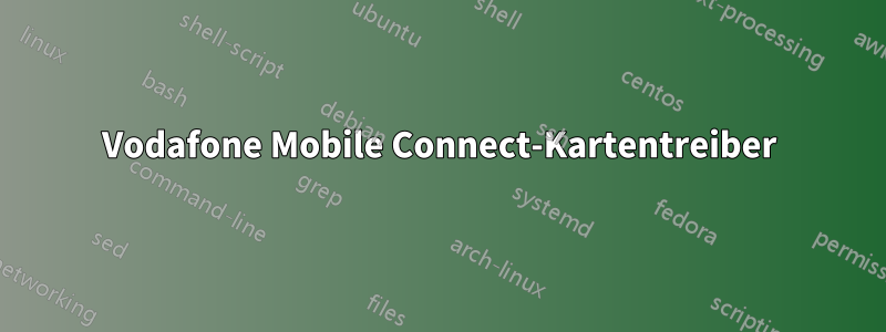Vodafone Mobile Connect-Kartentreiber