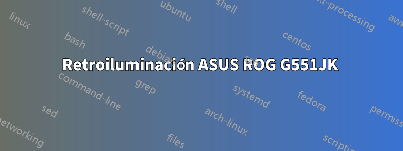 Retroiluminación ASUS ROG G551JK