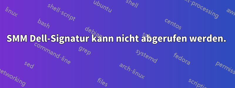 SMM Dell-Signatur kann nicht abgerufen werden.