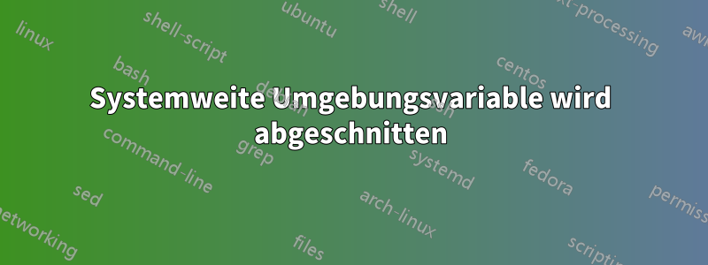 Systemweite Umgebungsvariable wird abgeschnitten