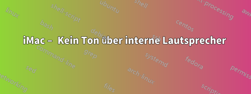 iMac – Kein Ton über interne Lautsprecher