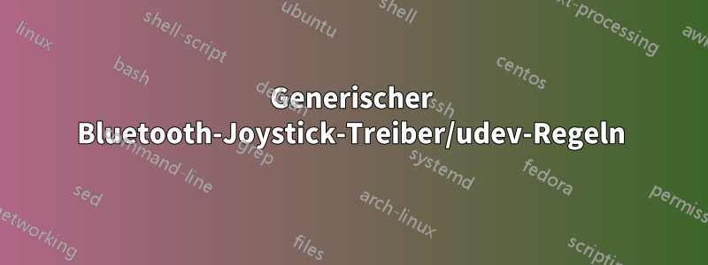 Generischer Bluetooth-Joystick-Treiber/udev-Regeln