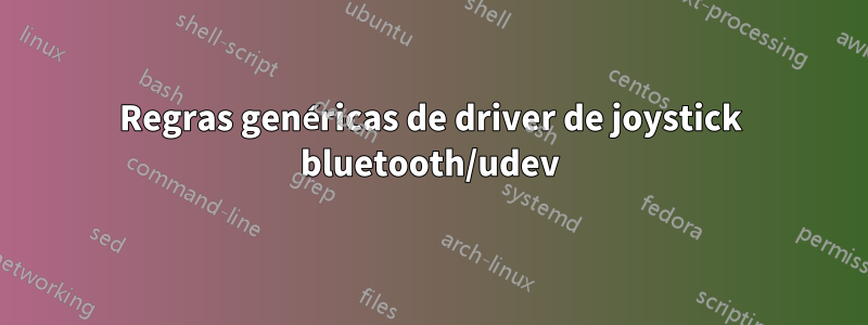 Regras genéricas de driver de joystick bluetooth/udev