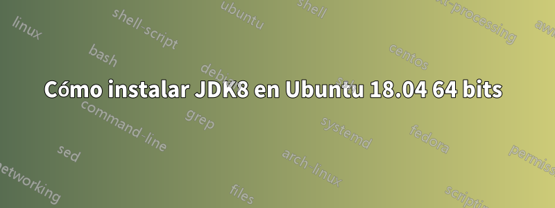 Cómo instalar JDK8 en Ubuntu 18.04 64 bits 