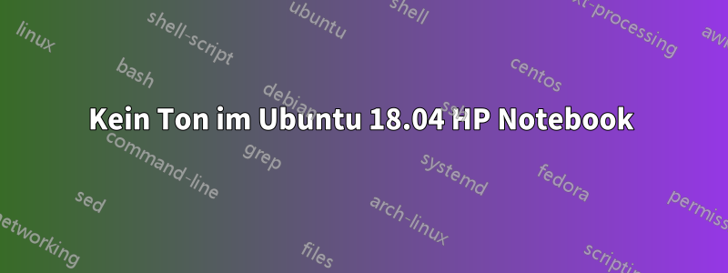 Kein Ton im Ubuntu 18.04 HP Notebook