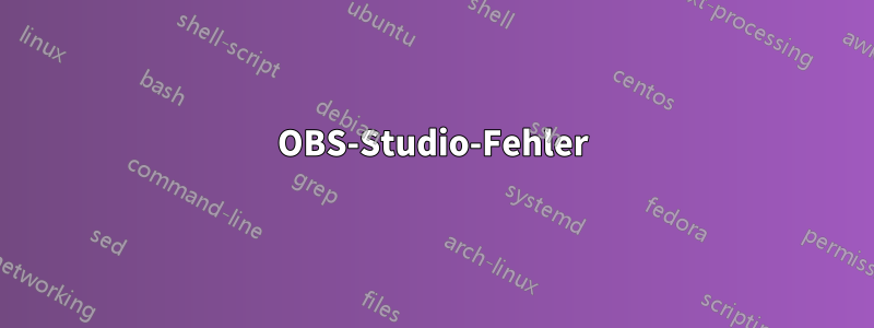 OBS-Studio-Fehler