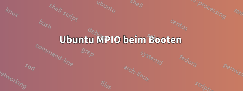 Ubuntu MPIO beim Booten