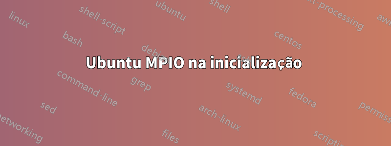 Ubuntu MPIO na inicialização