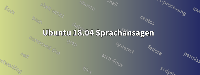 Ubuntu 18.04 Sprachansagen 