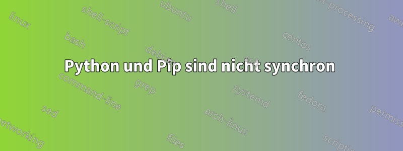 Python und Pip sind nicht synchron