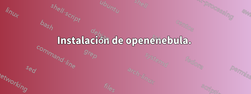 Instalación de openenebula.