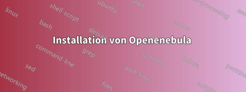 Installation von Openenebula