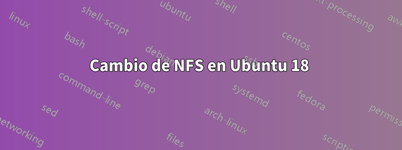 Cambio de NFS en Ubuntu 18