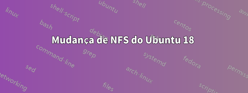 Mudança de NFS do Ubuntu 18