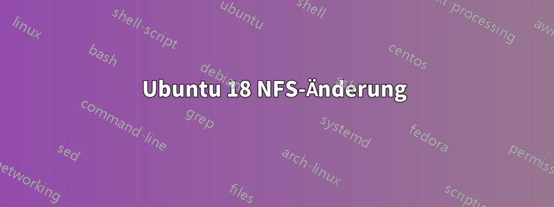 Ubuntu 18 NFS-Änderung