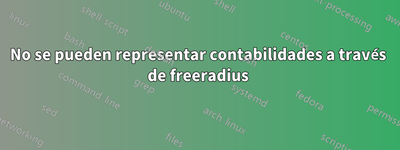 No se pueden representar contabilidades a través de freeradius