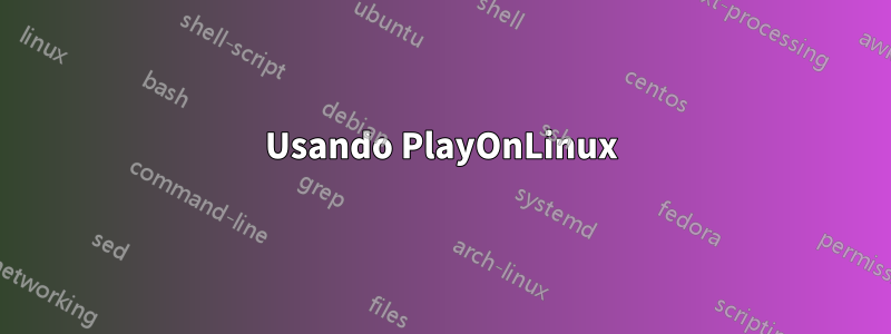 Usando PlayOnLinux