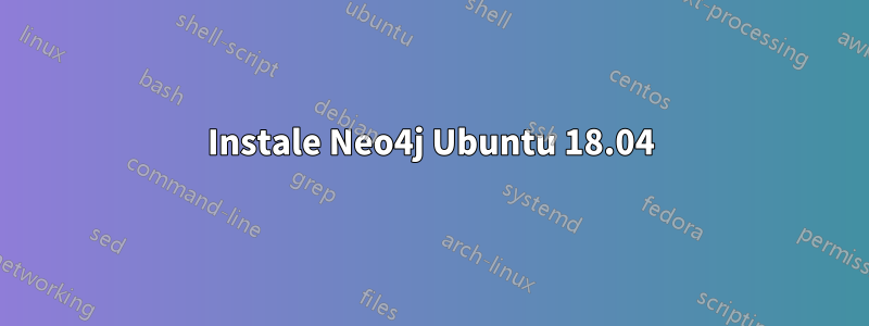 Instale Neo4j Ubuntu 18.04