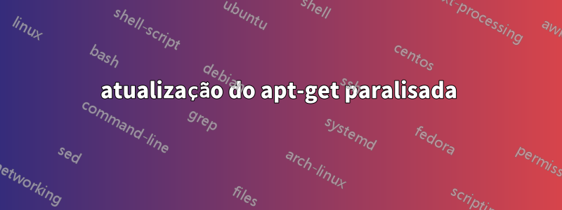 atualização do apt-get paralisada