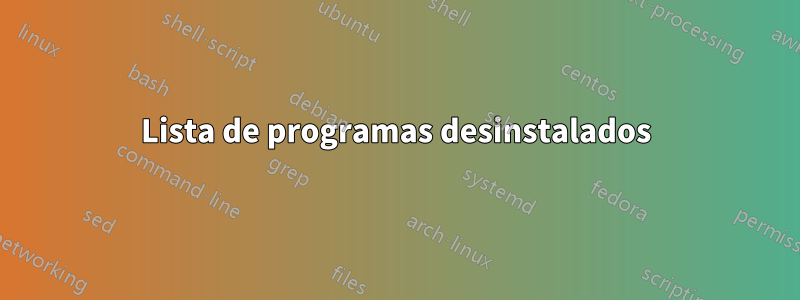 Lista de programas desinstalados