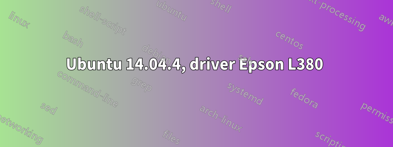 Ubuntu 14.04.4, driver Epson L380