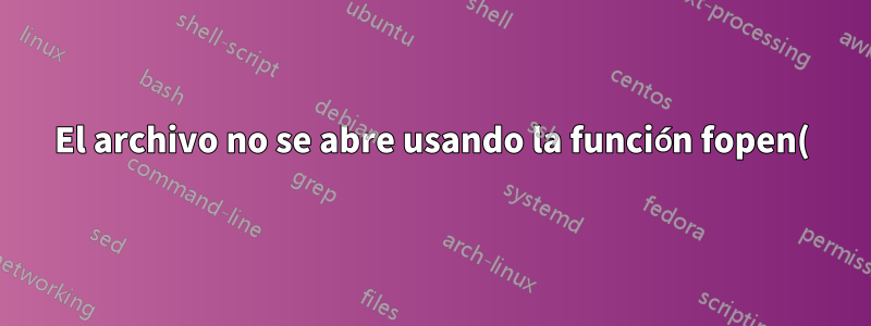 El archivo no se abre usando la función fopen() en C