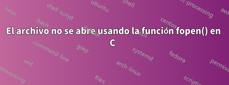 El archivo no se abre usando la función fopen() en C 